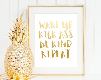 Wake Up Kick Ass Be Kind Repeat | Downloadable Print | Instant Download | Gallery Wall | Printable