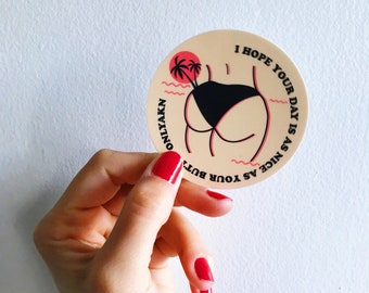 I hope your day is as nice as your Butt! (Stickers, beach, sea sun sand, Booty, Fitness, Instagram, Pinterest, facebook)