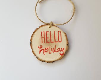 Hello Holiday wood slice Christmas ornament