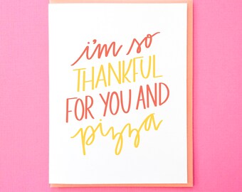 Pizza Card. Funny Card. Card for Best Friend. Hand Lettered Card. Colorful Greeting Card. Food Card. Funny Birthday Card. Thank You Note
