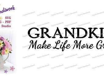 Grandkids make life more grand - Digital cutting file - INSTANT DOWNLOAD - svg, png, pdf, silhouette studio