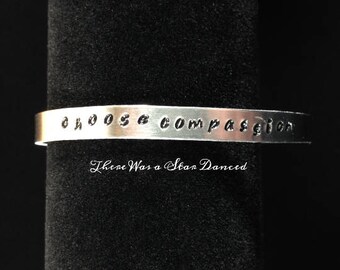 Choose Kindness/Compassion Cuff Bracelet - Compassion - Words to Live By - Aluminum or Sterling Silver