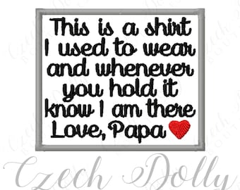 This is a shirt I used to wear Love Papa w/ Heart Iron On or Sew On Patch Memorial Memory Patch for Shirt Pillows - Embroidered - Embroidery