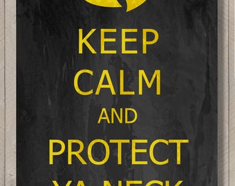 Wu Tang Clan - keep calm and protect ya neck - fine art - 24x36 Poster