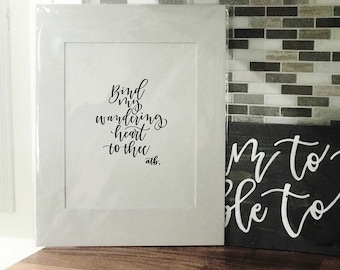 Bind My Wandering Heart to Thee | matted print