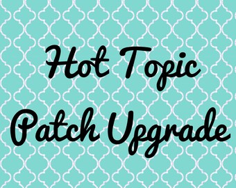 Hot Topic Patch Upgrade