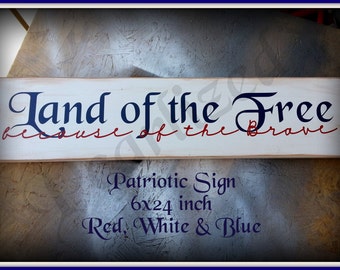 Land of the Free because of the Brave - Wooden Sign