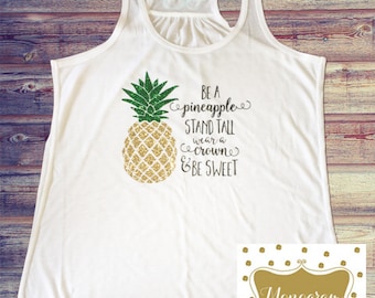 Be a Pineapple Tank - Be a Pineapple Shirt - Pineapple Women's shirt - Pineapple Tank - Monogram Layne