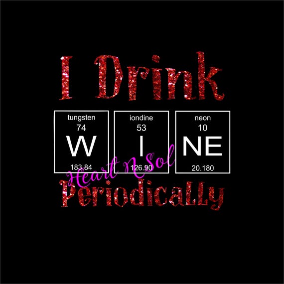 wine periodic table wine periodically i only wine drink wine svg eps dxf digital file instant download silhouette cricut from heartnsoldesigns on