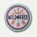Quality Always Be Wild and Free Iron On Patch - 2.75" Round - Iron On or Sew On Patch Appliqué