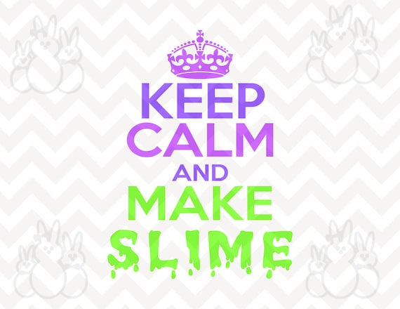 Download SVG Keep Calm and Make Slime Files included SVG Cuttable