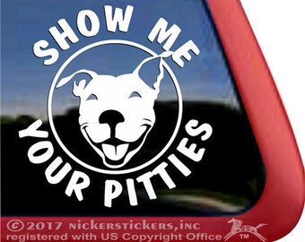 Show Me Your Pitties! | DC281SP4 | Smiling Pit Bull Terrier Window Tablet Decal Sticker