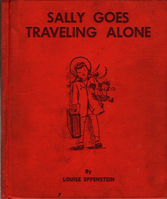 Sally Goes Traveling Alone + Louise Eppenstein + Jean Staples + 1947 + Vintage Kids Book