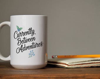 Currently Between Adventures 15 oz. White Coffee Mug