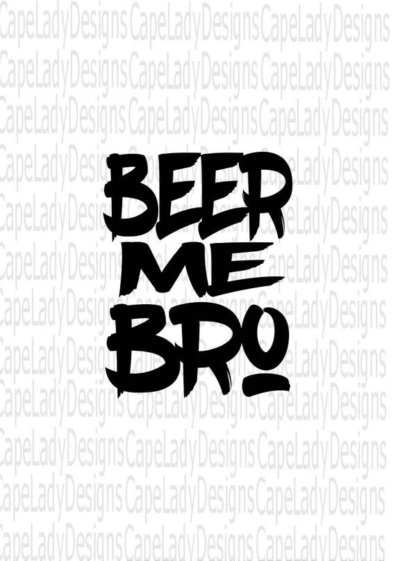 Download Beer Me Bro Svg file bachelor svg funny men's svg svg