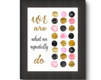 Motivational Print Printable, typography digital download, quote printable art, we are what we repeatedly do, inspirational quote