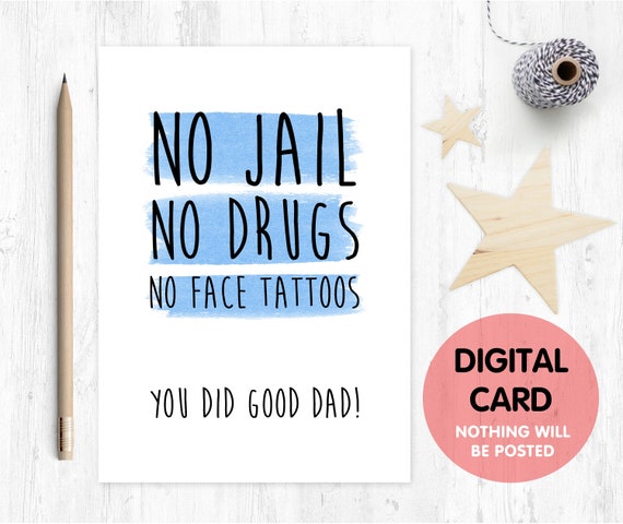 father's day card printable funny father's day card digital download no face tattoos no drugs no jail dad birthday card instant
