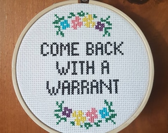 Come Back With A Warrant Cross Stitch In Hoop