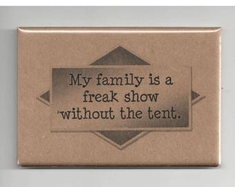 336 - My family is a freak show without the tent.