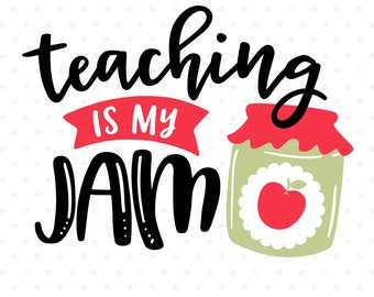 Teaching is my Jam SVG file, Teacher Appreciation Iron on transfer, Teacher Shirt SVG design, Teacher SVG, Back to School svg