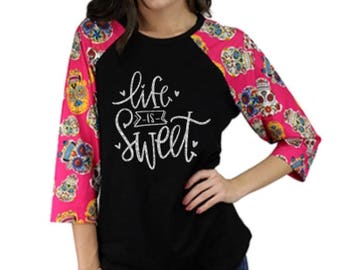 life is sweet shirt