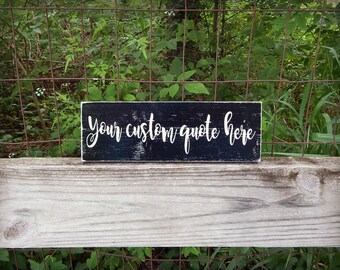 Your Custom Quote Here, Your Quote Here, Custom quote wooden sign, Custom sign, Your text here, Personalized sign, Custom design, Wood sign