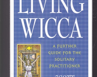 Living Wicca: A Further Guide For The Solitary Practitioner by Scott Cunningham. Large Llewellyn Paperback In Good Used Condition*.