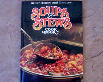 Soups and Stews Cookbook, Better Homes and Gardens Soups and Stews Cook Book, 1986 Vintage Cookbook
