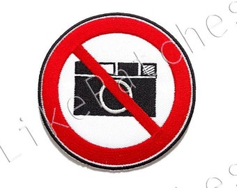 Don't Take A Photo Sign, Camera New Sew / Iron On Patch Embroidered Applique Size 8cm.x8.1cm.