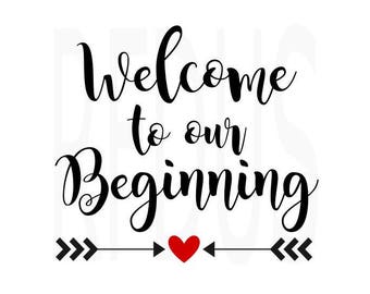 Our Love Story Svg Welcome To Our Beginning SVG Wedding svg