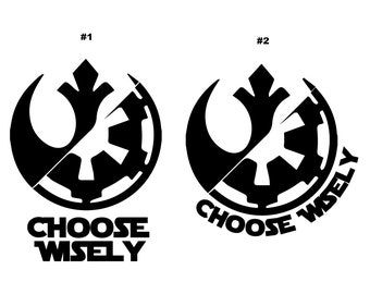 Star Wars Inspired Choose Wisely vinyl decal sticker