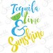 Tequila Lime & Sunshine Cut File Summer SVG Summer Alcohol Beach Lake Lime Clipart Svg Dxf Eps Png Silhouette Cricut Cut File Commercial Use