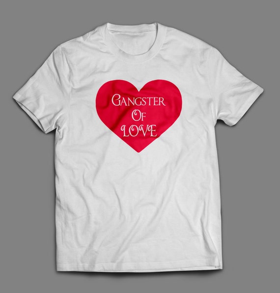 Valentines Day "Gangster of Love" Shirt S-4XL Available Order By Feb 9th for Guaranteed Valentines Day Delivery