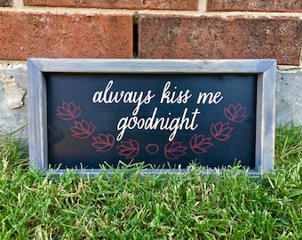 Rustic Always Kiss Me Goodnight Sign. FREE SHIPPING