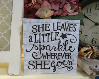 Wood Sign, "She Leaves a Little Sparkle Wherever she Goes", Girls Bedroom Decor, Nursery decor