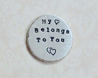 My Heart Belongs to You Pocket Coin - Hand Stamped Personalized Pewter Pocket Stone - Pewter Pocket Pebble Keepsake - Love Token