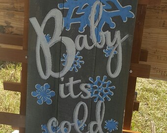 Rustic baby its cold outside sign/Christmas/North Pole/Holiday