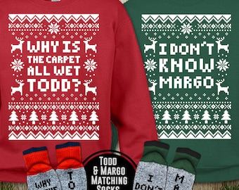 Couples Unisex 2-Sweatshirts & Socks Christmas Set "Why Is The Carpet All Wet Todd - I Don't Know Margo" for Christmas Holiday Parties