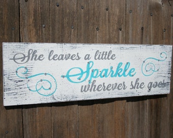 She Leaves A Little Sparkle Wherever She Goes Wood Sign Girls Nursery Decor Nursery Wall Art Gray and Turquoise Nursery Shabby Chic Nursery