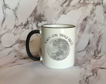 Always Going Through Phases Full Moon Black Rimmed Mug, Moon Mug, Full Moon Coffee Mug