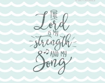 The Lord Is My Strength And My Song SVG Psalm 118:14. Cricut Explore & more! Psalm Lord Strength Song Inspirational Christian Quote SVG