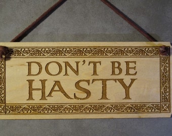 Don T Be Hasty Lord Of The Rings Don T Be Hasty Lord Of The Rings