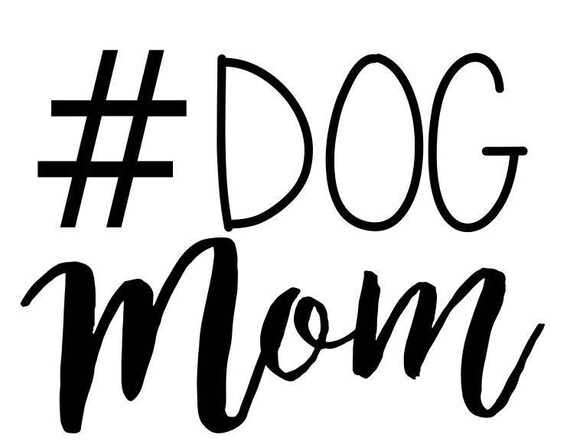 Download Dog Mom SVG File Quote Cut File Silhouette File Cricut