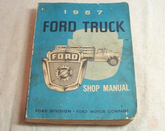 Original 1957 Ford Truck Shop Manual Published by Ford, (Also Covers Ford Ranchero Body Only)