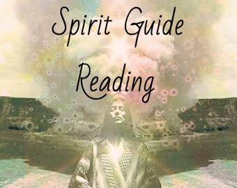 Spirit Guide PSYCHIC READING, Messages from your spirit guides