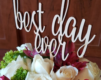Wedding Cake Topper - Best Day Ever - Birthday Cake Topper - Graduation Cake Topper - Cake Decor - Celebration - Party
