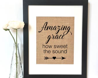 Amazing grace how sweet the sound Burlap Print // Scripture // Religious // Christian // Bible