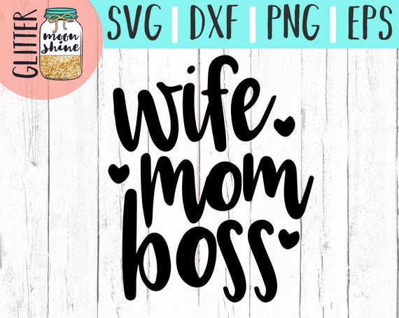 Wife Mom Boss svg eps dxf png Files for Cutting Machines Cameo