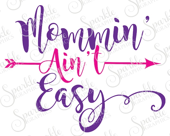 Download Mommin' Ain't Easy Cut File Mothers Day SVG Mom Mum