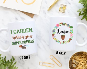 Gardener Gift, Homestead mug, I garden whats your superpower,gardener mug, personalized mug gift, cute gardening gift, Gardeners, MUG420